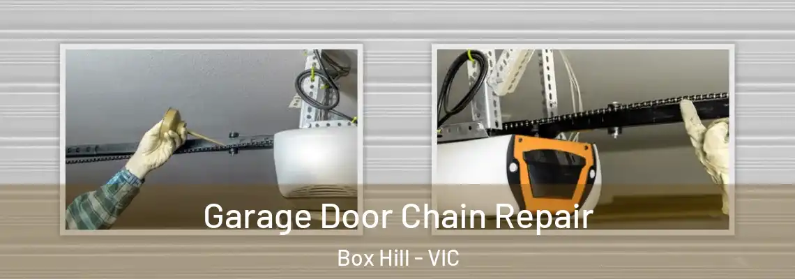 Garage Door Chain Repair Box Hill - VIC