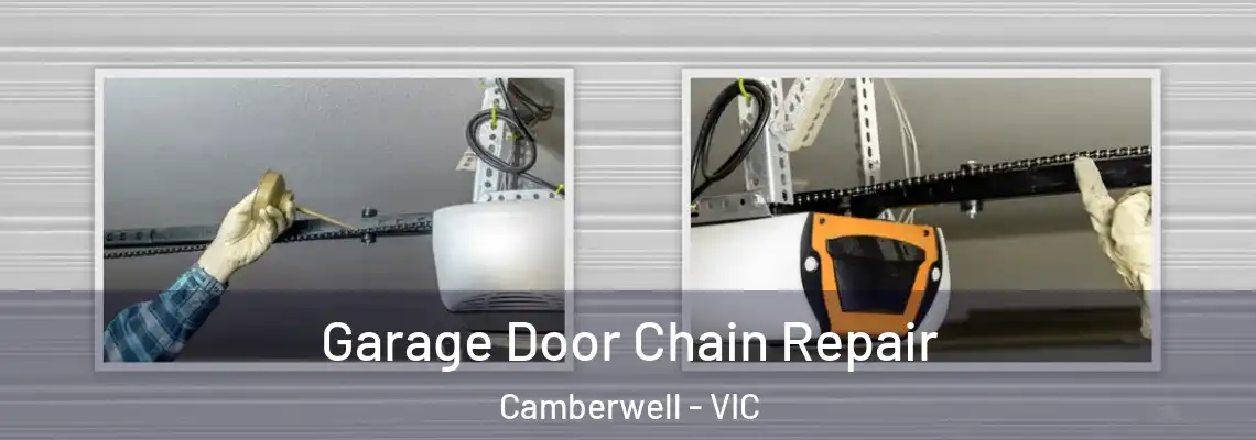 Garage Door Chain Repair Camberwell - VIC