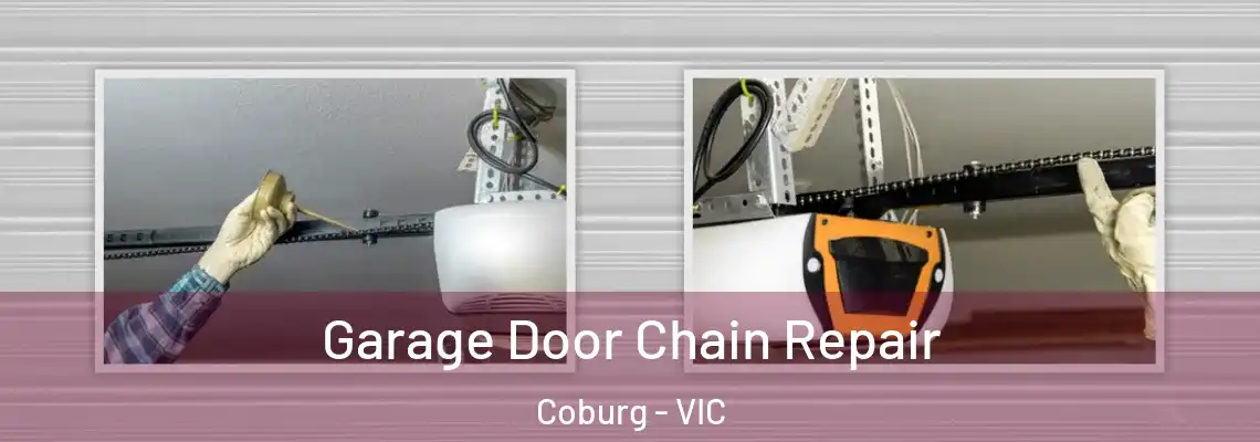 Garage Door Chain Repair Coburg - VIC