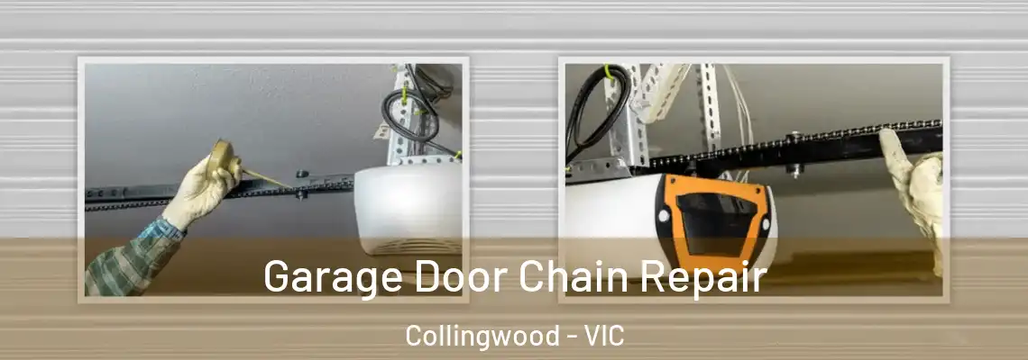 Garage Door Chain Repair Collingwood - VIC