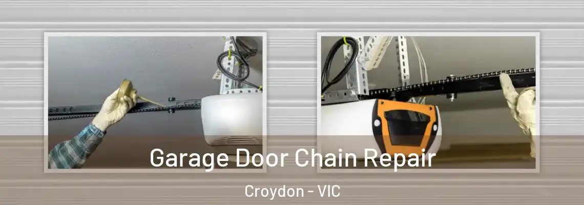 Garage Door Chain Repair Croydon - VIC
