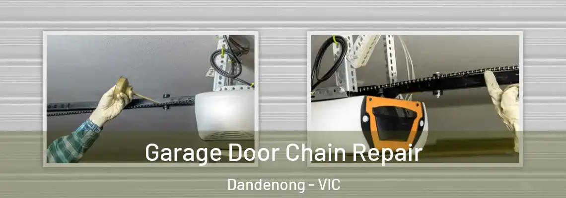 Garage Door Chain Repair Dandenong - VIC