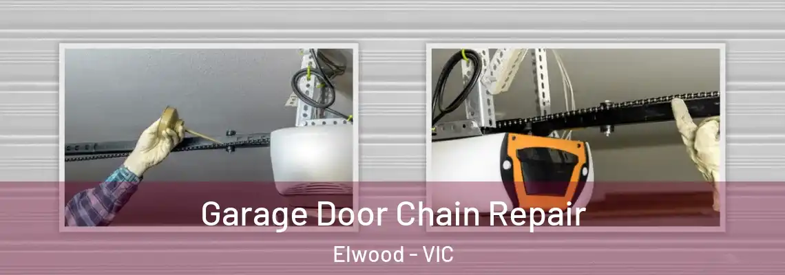 Garage Door Chain Repair Elwood - VIC