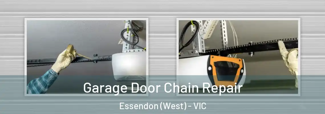 Garage Door Chain Repair Essendon (West) - VIC