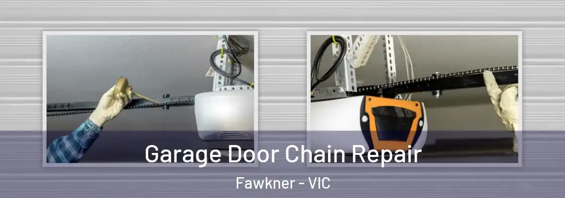 Garage Door Chain Repair Fawkner - VIC