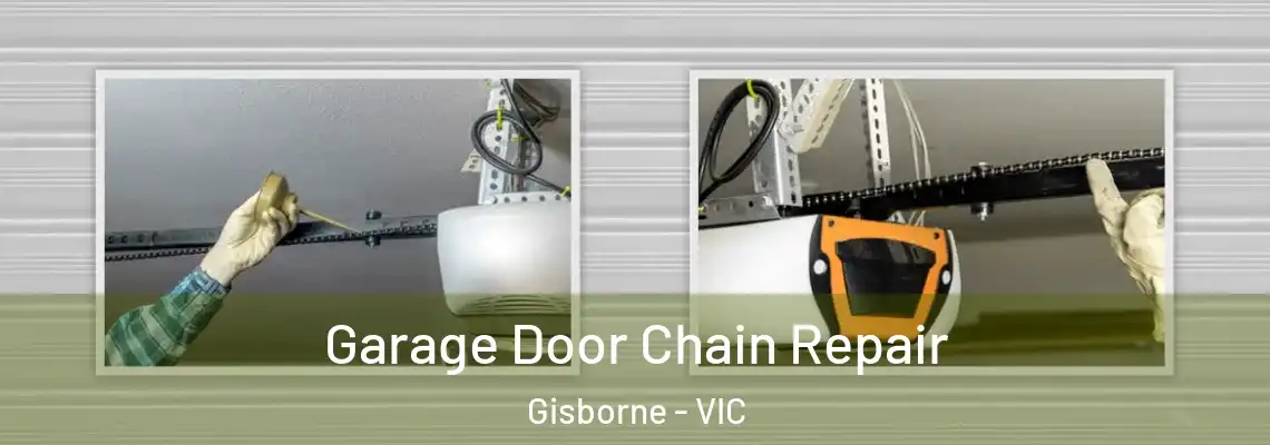 Garage Door Chain Repair Gisborne - VIC