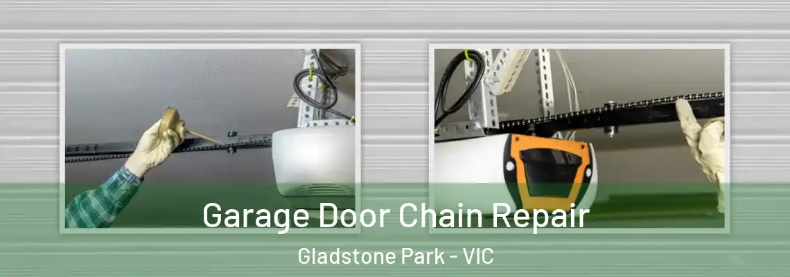 Garage Door Chain Repair Gladstone Park - VIC