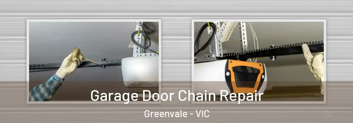 Garage Door Chain Repair Greenvale - VIC