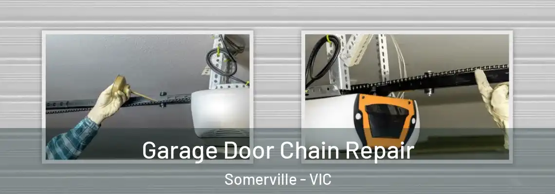 Garage Door Chain Repair Somerville - VIC