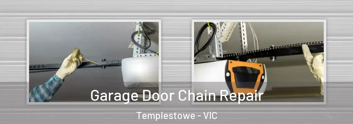 Garage Door Chain Repair Templestowe - VIC