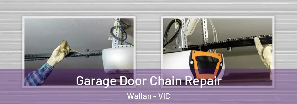 Garage Door Chain Repair Wallan - VIC