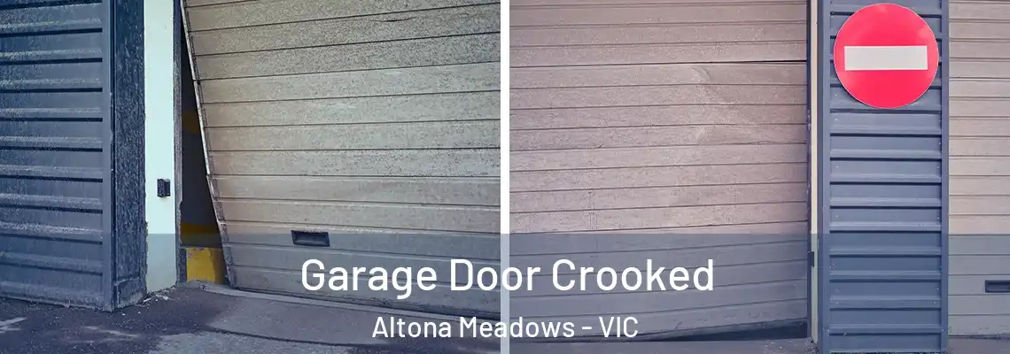 Garage Door Crooked Altona Meadows - VIC