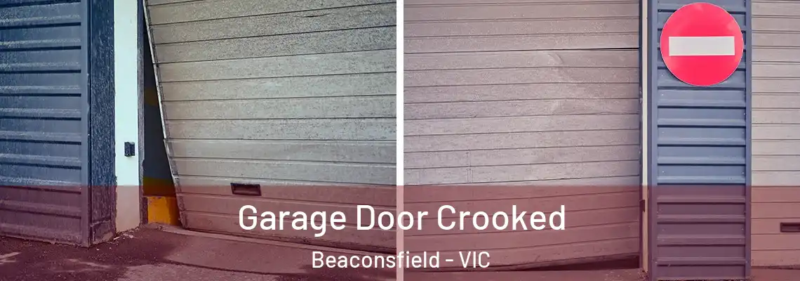 Garage Door Crooked Beaconsfield - VIC