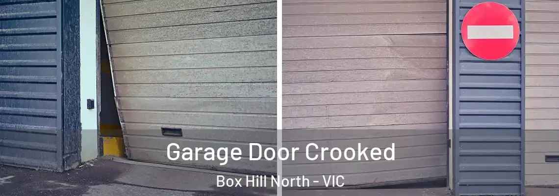 Garage Door Crooked Box Hill North - VIC