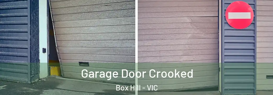 Garage Door Crooked Box Hill - VIC
