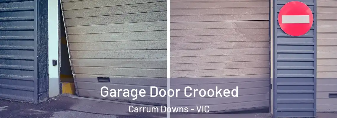 Garage Door Crooked Carrum Downs - VIC