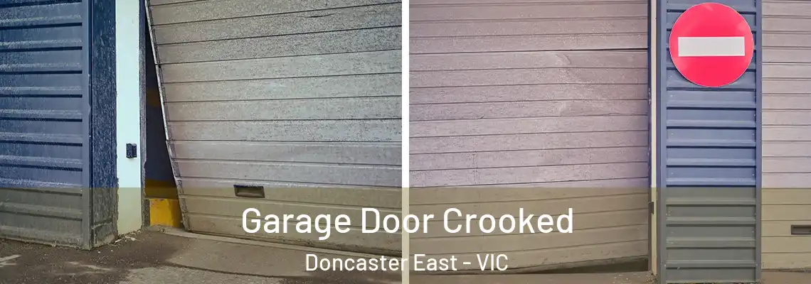  Garage Door Crooked Doncaster East - VIC