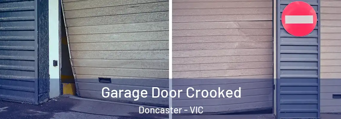 Garage Door Crooked Doncaster - VIC
