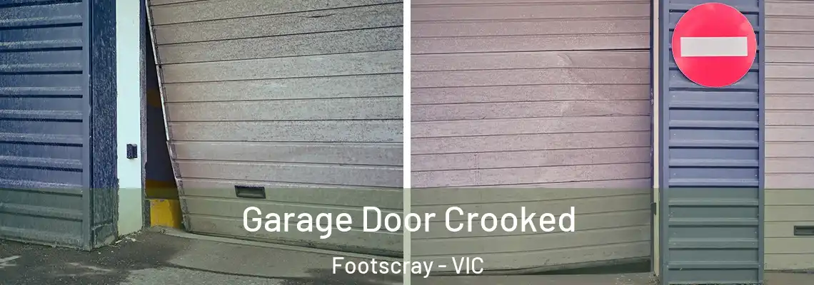 Garage Door Crooked Footscray - VIC