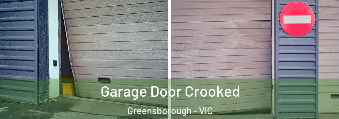 Garage Door Crooked Greensborough - VIC