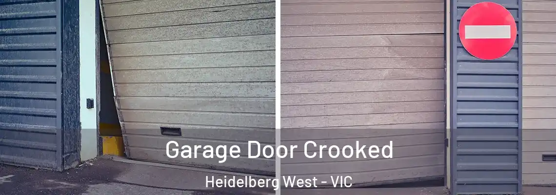 Garage Door Crooked Heidelberg West - VIC