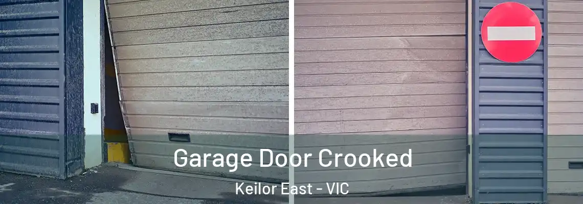 Garage Door Crooked Keilor East - VIC