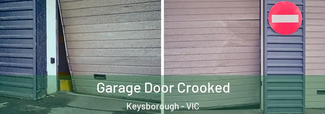 Garage Door Crooked Keysborough - VIC