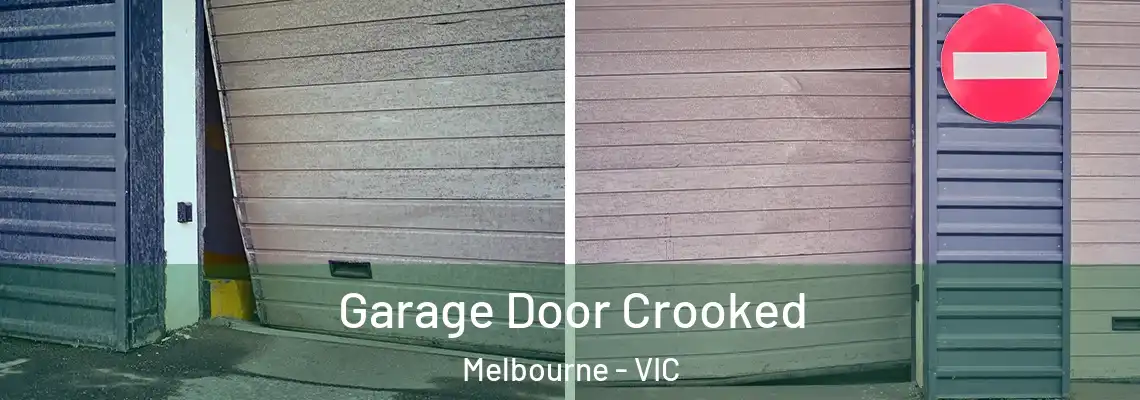 Garage Door Crooked Melbourne - VIC