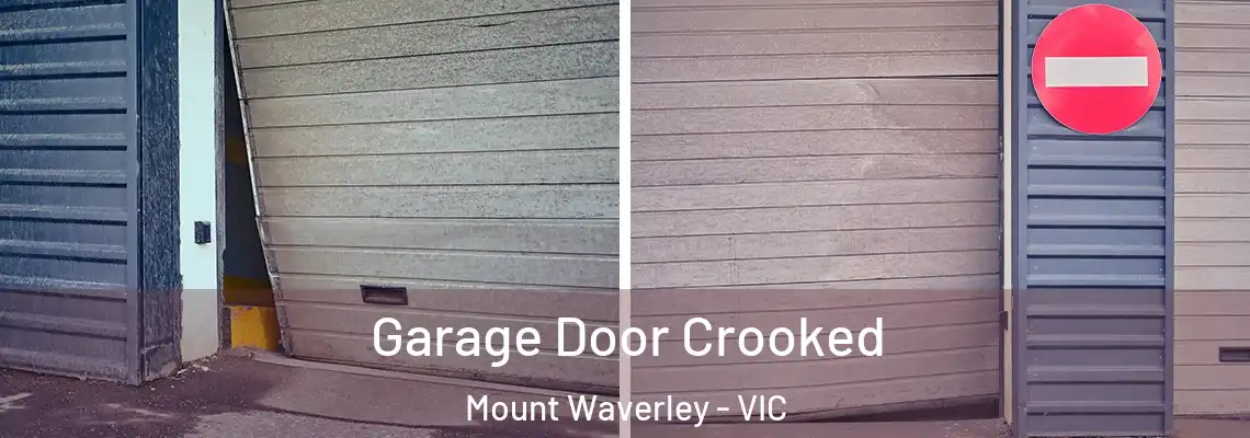 Garage Door Crooked Mount Waverley - VIC