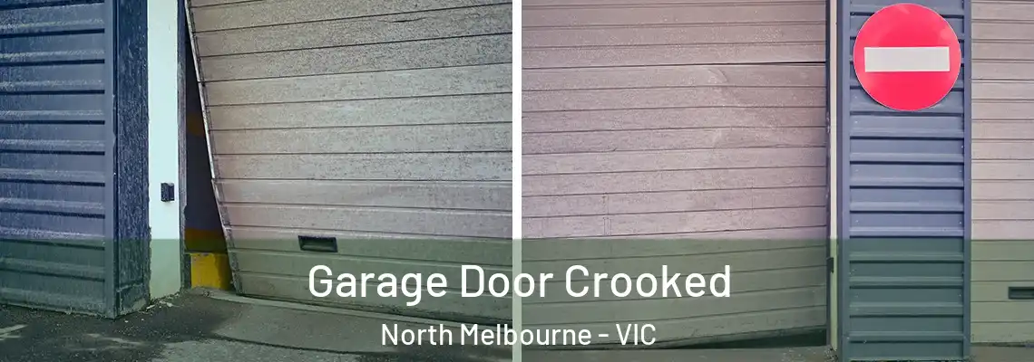 Garage Door Crooked North Melbourne - VIC