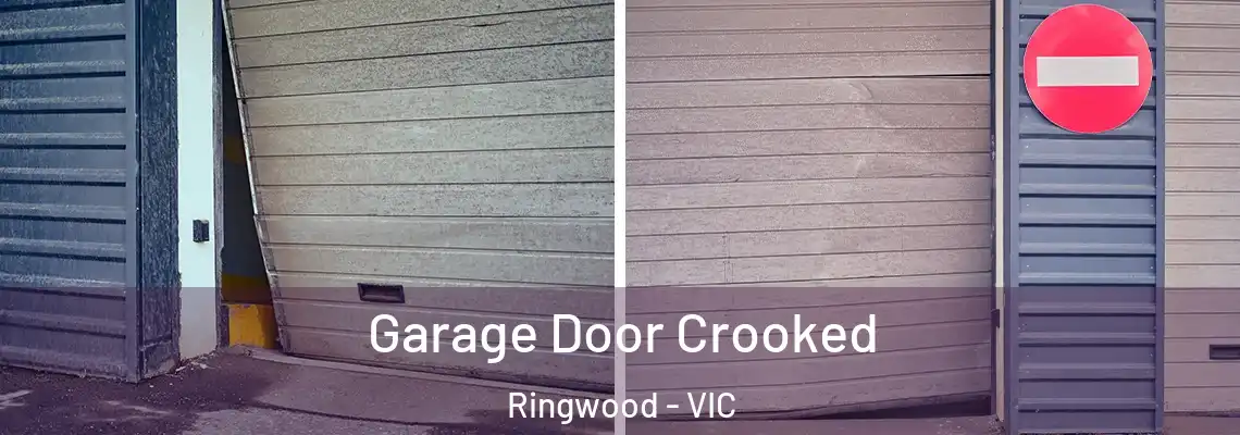 Garage Door Crooked Ringwood - VIC