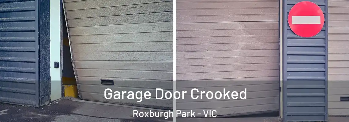 Garage Door Crooked Roxburgh Park - VIC