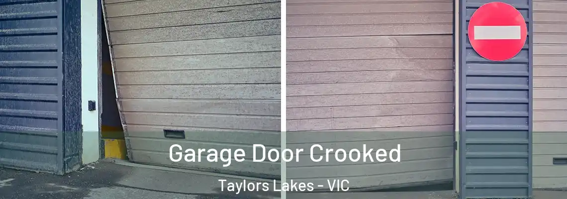 Garage Door Crooked Taylors Lakes - VIC
