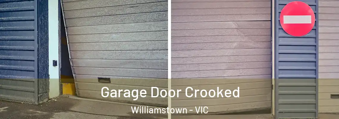 Garage Door Crooked Williamstown - VIC