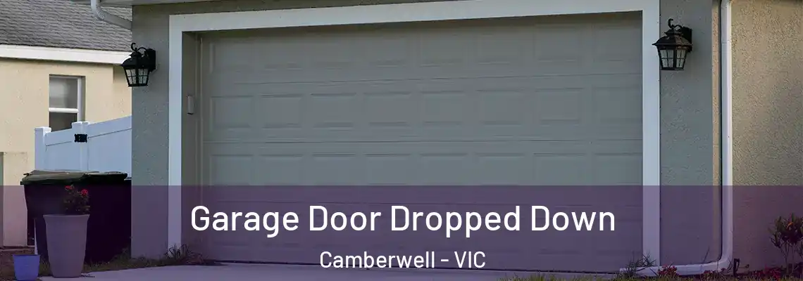 Garage Door Dropped Down Camberwell - VIC