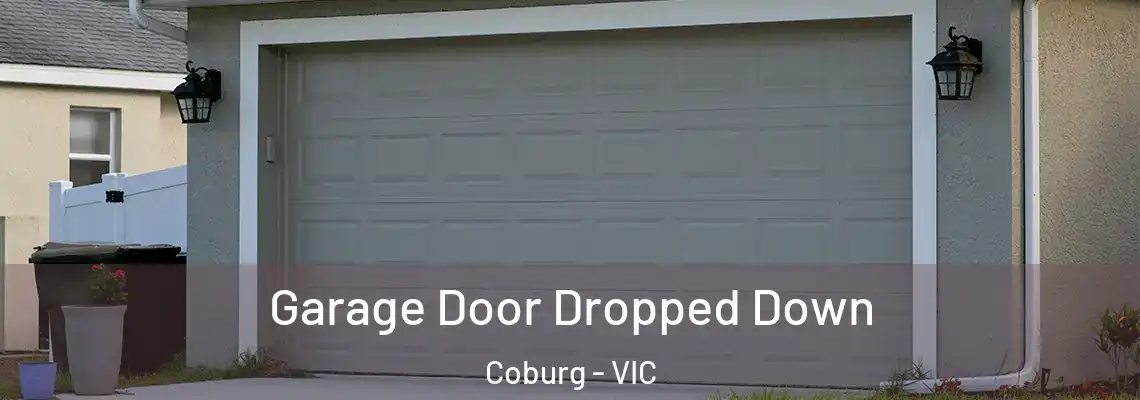 Garage Door Dropped Down Coburg - VIC