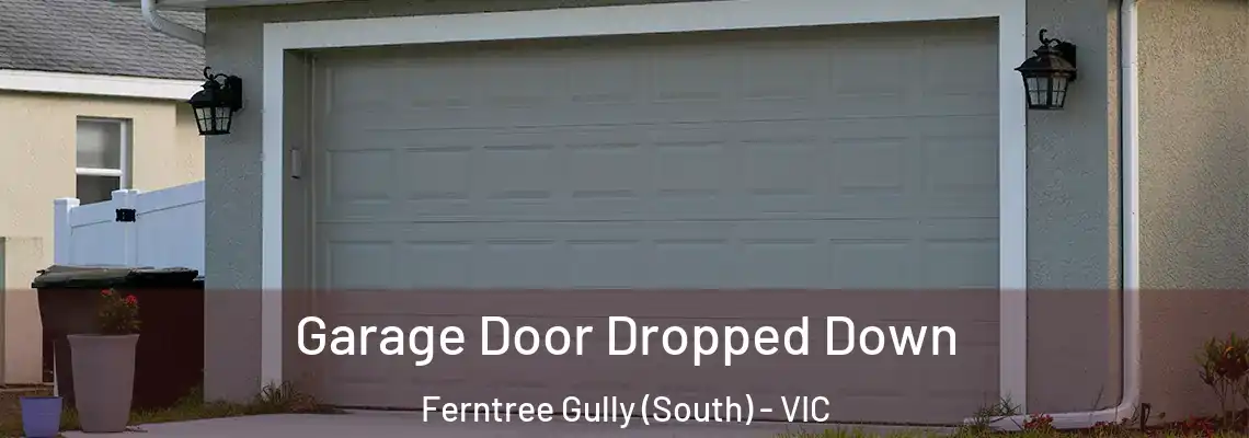 Garage Door Dropped Down Ferntree Gully (South) - VIC