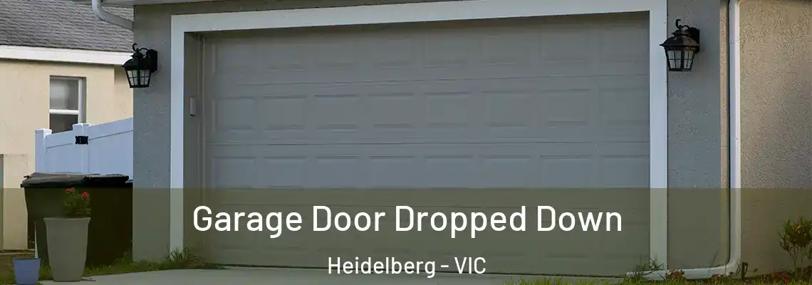  Garage Door Dropped Down Heidelberg - VIC