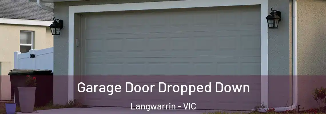 Garage Door Dropped Down Langwarrin - VIC