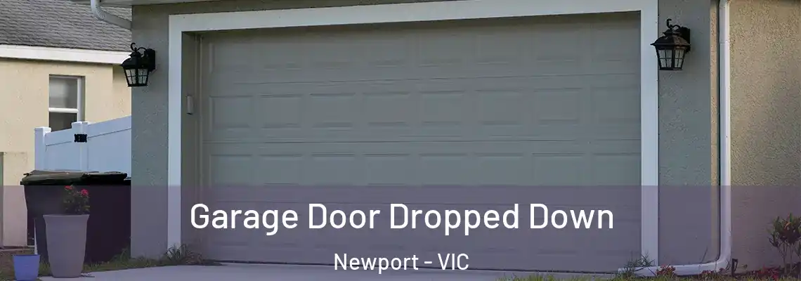 Garage Door Dropped Down Newport - VIC