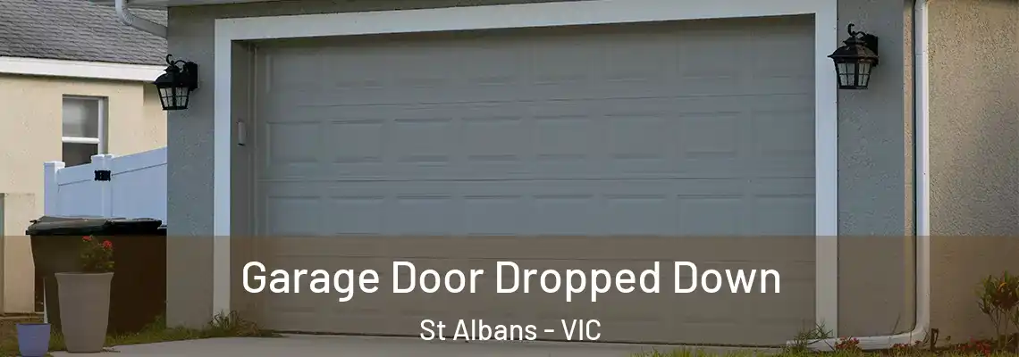 Garage Door Dropped Down St Albans - VIC
