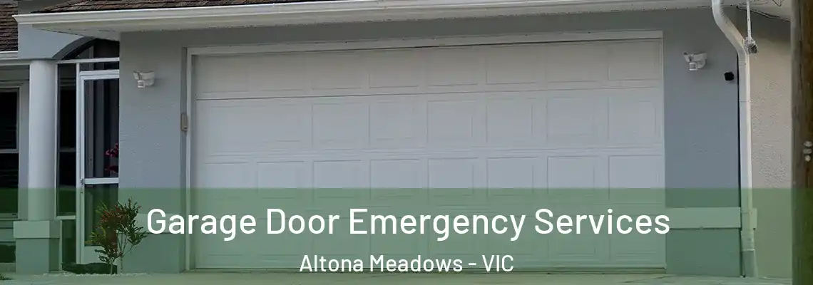 Garage Door Emergency Services Altona Meadows - VIC