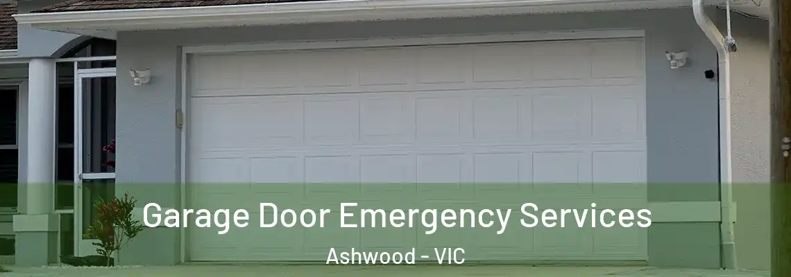 Garage Door Emergency Services Ashwood - VIC