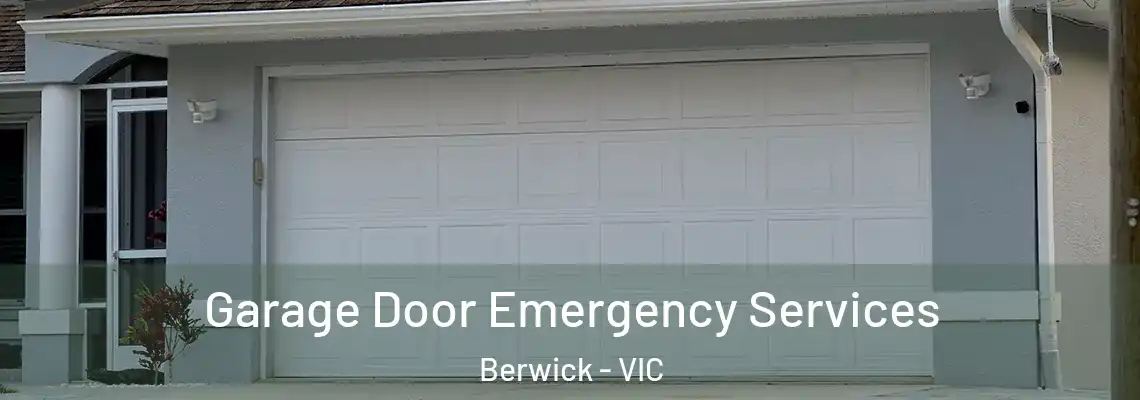 Garage Door Emergency Services Berwick - VIC