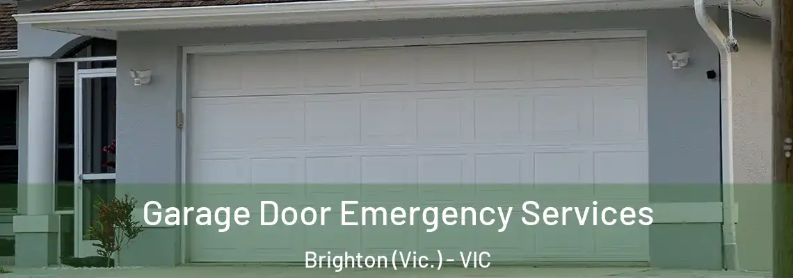 Garage Door Emergency Services Brighton (Vic.) - VIC