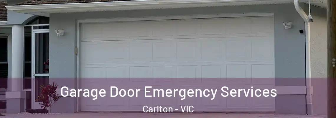 Garage Door Emergency Services Carlton - VIC