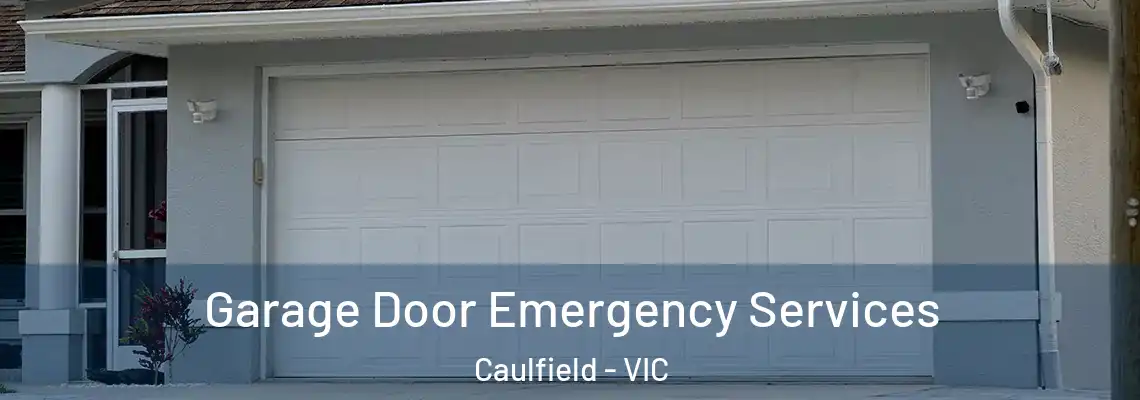Garage Door Emergency Services Caulfield - VIC