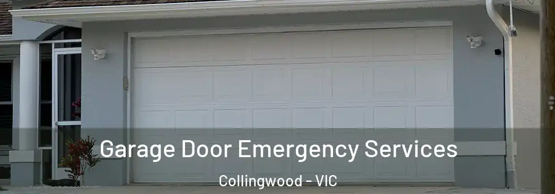 Garage Door Emergency Services Collingwood - VIC