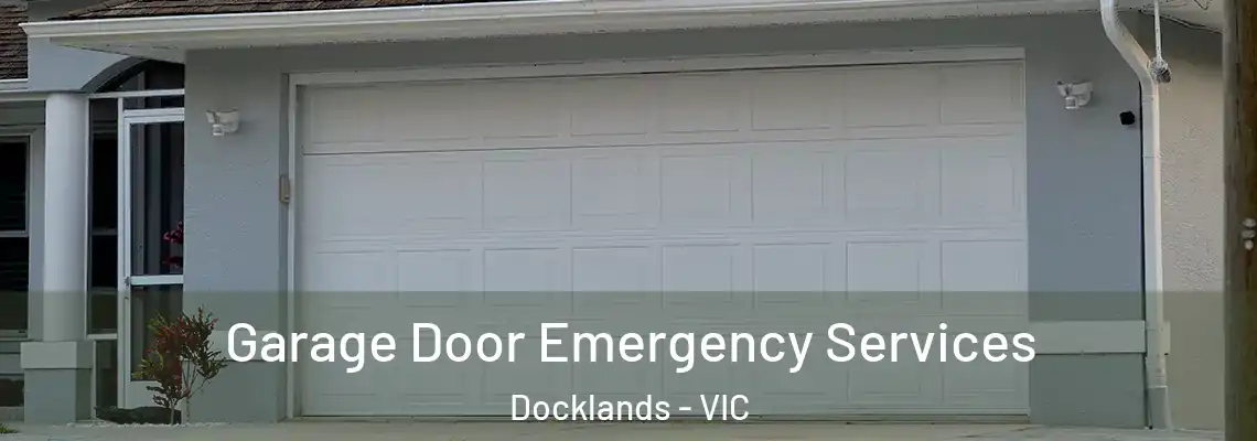 Garage Door Emergency Services Docklands - VIC
