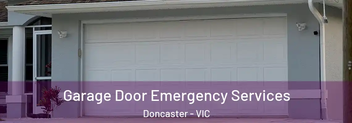 Garage Door Emergency Services Doncaster - VIC